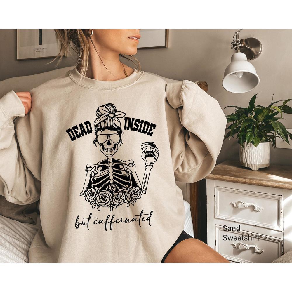 Dead Inside But Caffeinated Fall Skeleton Halloween Sweatshirt